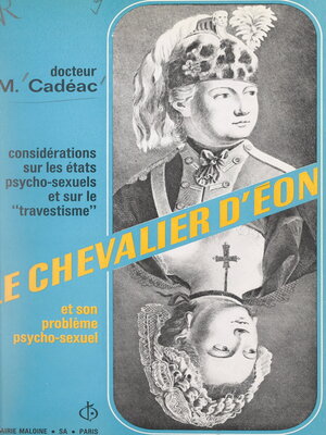 cover image of Le chevalier d'Éon et son problème psycho-sexuel
